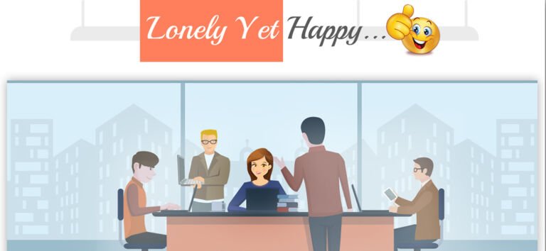 lonely yet happy