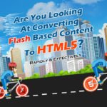are you looking at converting flash based content to html5