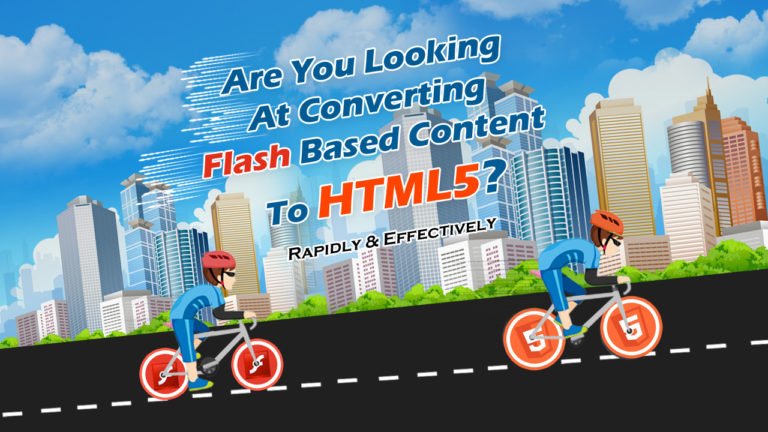 are you looking at converting flash based content to html5