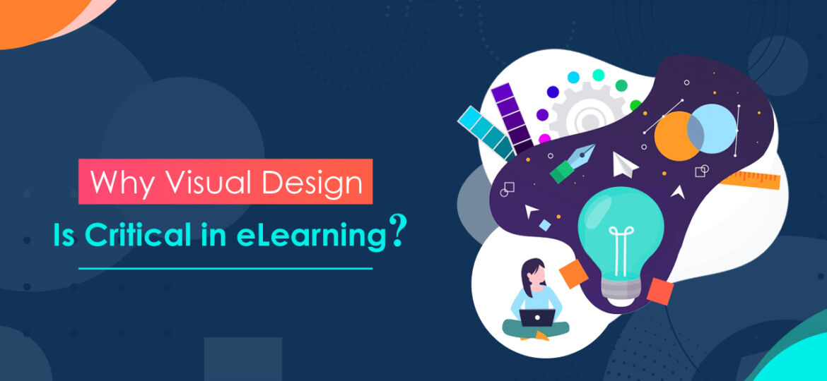 Why-Visual-Design-Is-Critical-in-eLearning