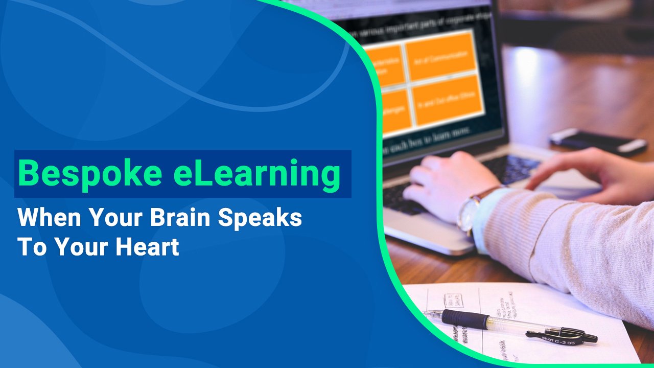 bespoke elearning when your brain speaks to your heart