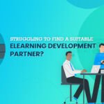 struggling to find a suitable elearning development partner