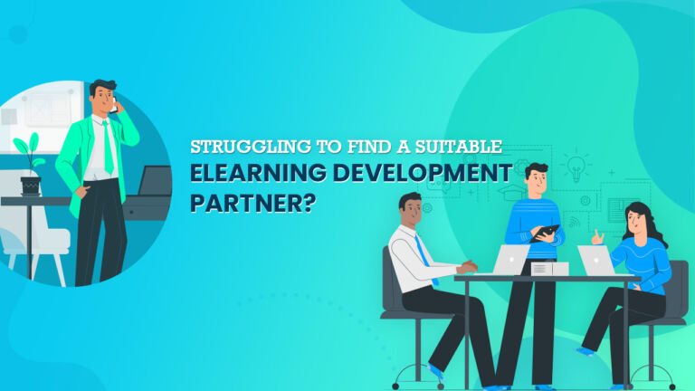 struggling to find a suitable elearning development partner