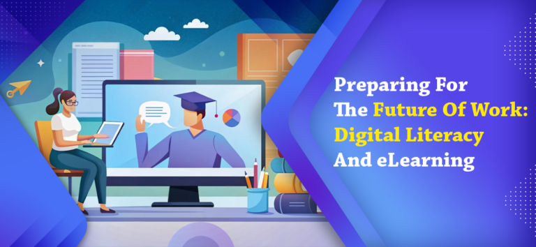 preparing for the future of work digital literacy and elearning