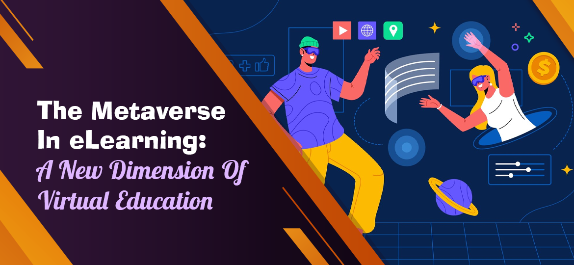 The Metaverse In eLearning: A New Dimension Of Virtual Education ...