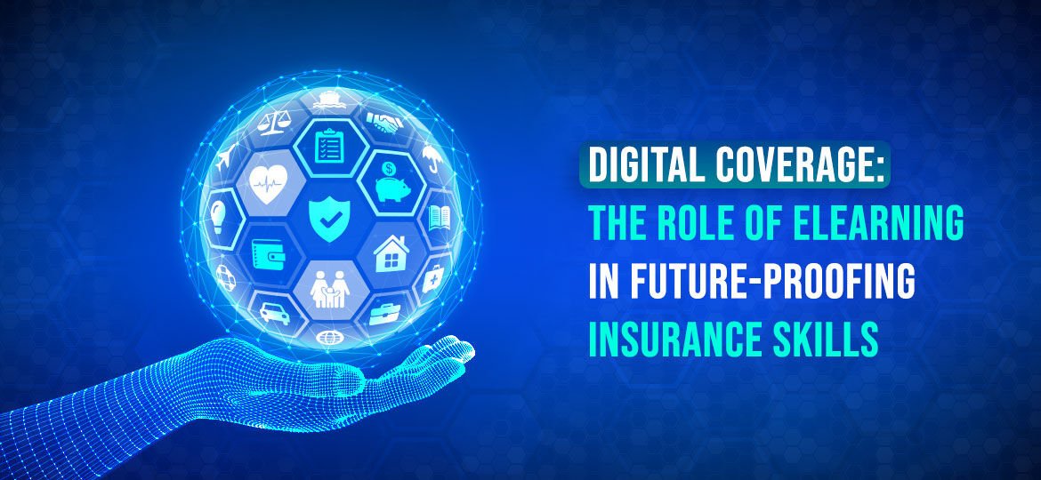 Digital-Coverage--The-Role-Of-eLearning-In-Future-Proofing-Insurance-Skills