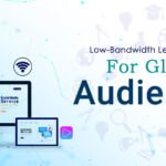 low bandwidth learning design for global audiences