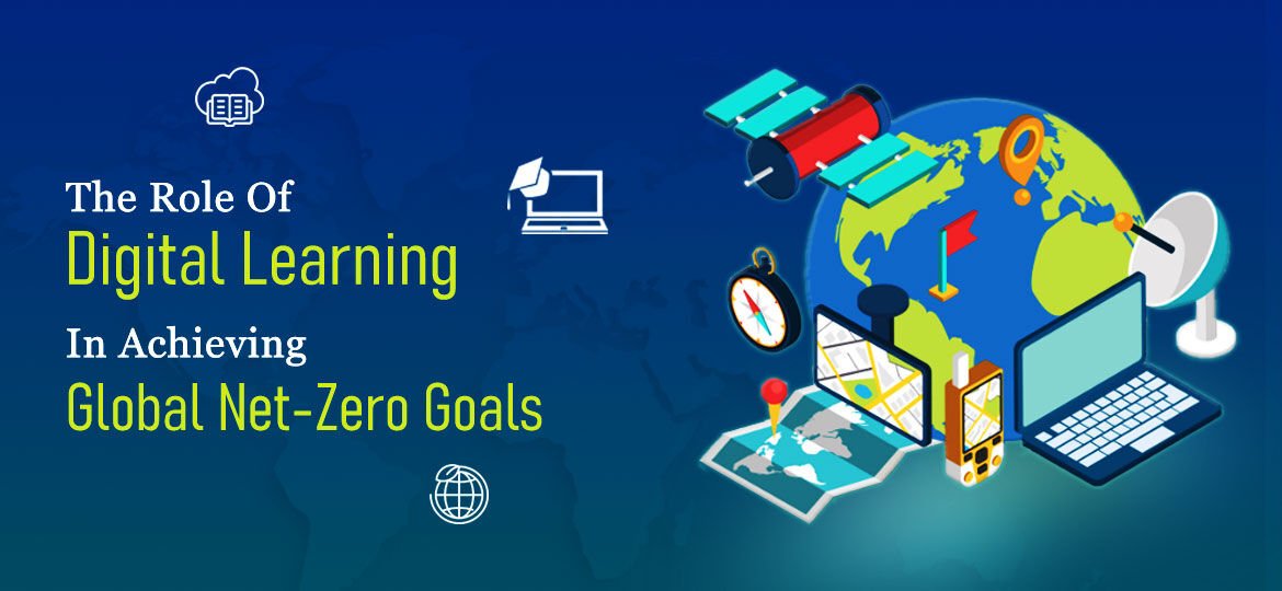 The-Role-Of-Digital-Learning-In-Achieving-Global-Net-Zero-Goals